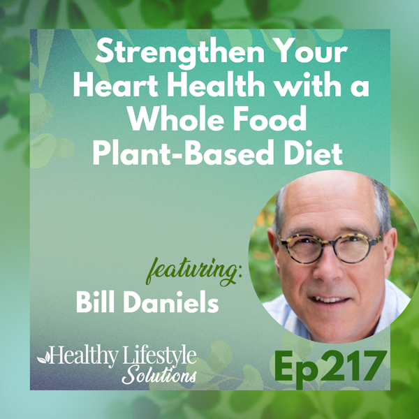 217: From Heart Disease to Healthy and Active with Bill Daniels