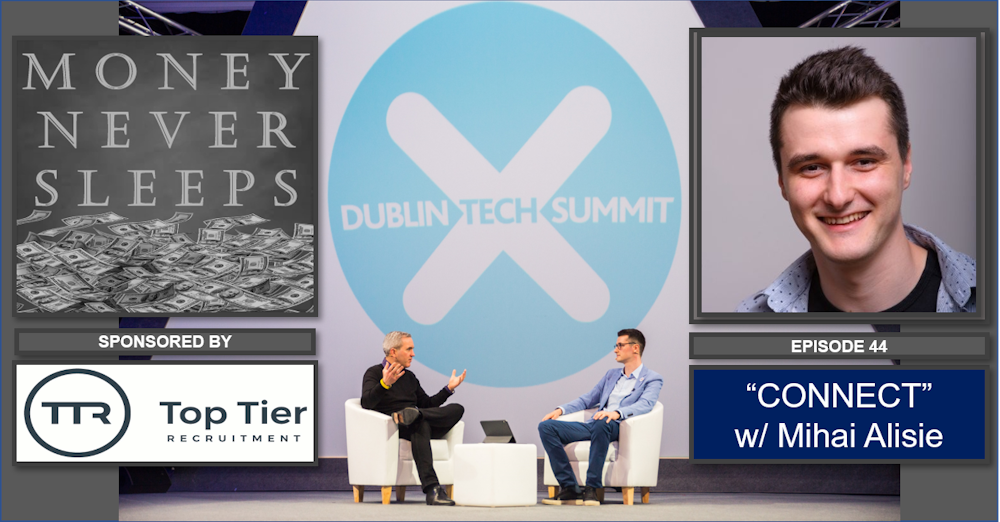 044: Connect | Mihai Alisie at the Dublin Tech Summit 2019