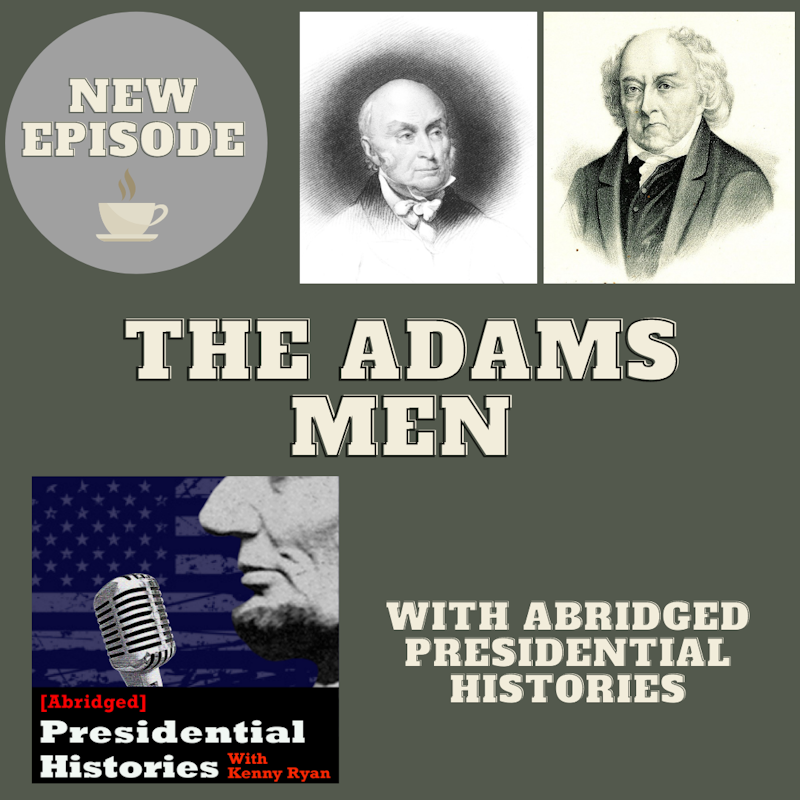 The Adams Men (with Abridged Presidential Histories)