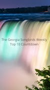 The Georgia Songbirds Weekly Top 10 Countdown week 52