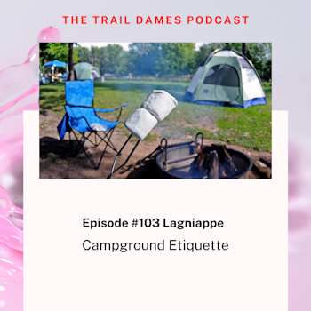 Episode #103 Lagniappe - Campground Etiquette