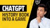 ChatGPT turns a history book into a game with 400 questions! Techniques: roleplaying, shot prompting