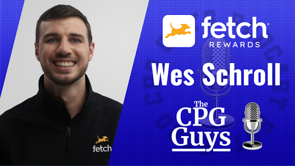 CPG & Retail Mobile Loyalty Platforms with Fetch Rewards' Wes Schroll