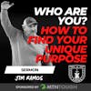 Bonus: Who Are You? How to Figure Out Your Unique Purpose - Jim Ramos at the MAG