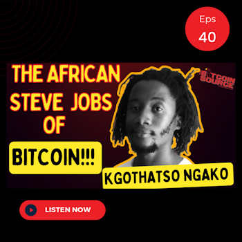 Bitcoin Revolution in Africa with Kgothatso Ngako