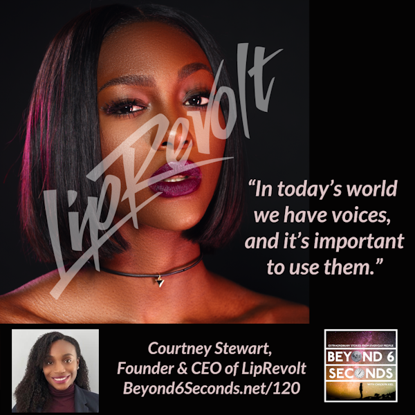 Episode 120: Make your voice heard with LipRevolt – with Courtney Stewart