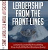 LEADERSHIP FROM THE FRONT LINES BY CRAIG HENZEL