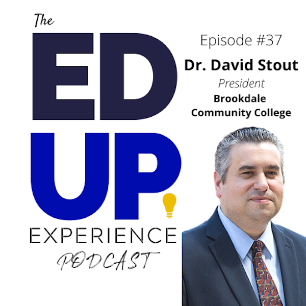 37: The Emerging Role of the Community College in Higher Education - with Dr. David Stout, President, Brookdale Community College