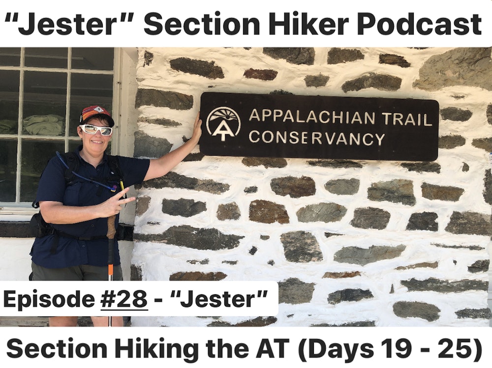 Episode #28 - Section Hiking the AT (Days 19 - 25)
