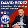 David Berez—A Resilient Life: Thriving Beyond Trauma | S4 E1