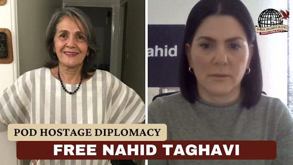 SITREP Pod 2: Free Nahid Taghavi, German hostage in Iran | Pod Hostage Diplomacy