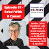 Episode 67 - Rebel With A Cause ~ with Jennifer Cairns