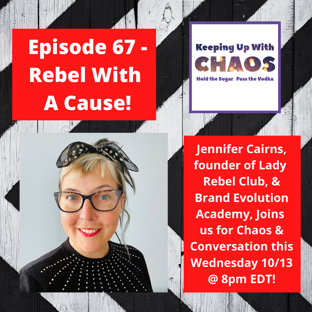 Episode 67 - Rebel With A Cause ~ with Jennifer Cairns