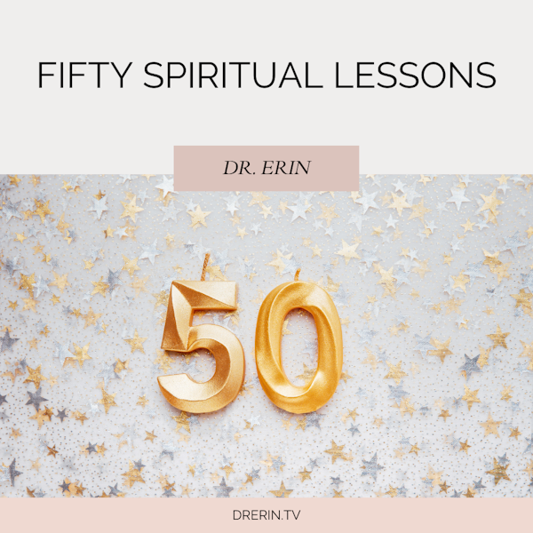 50 Spiritual Lessons | Celebrating My 5Oth Birthday!