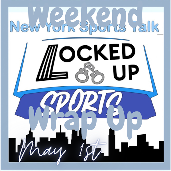 Weekend Wrap Up May 1st 2023