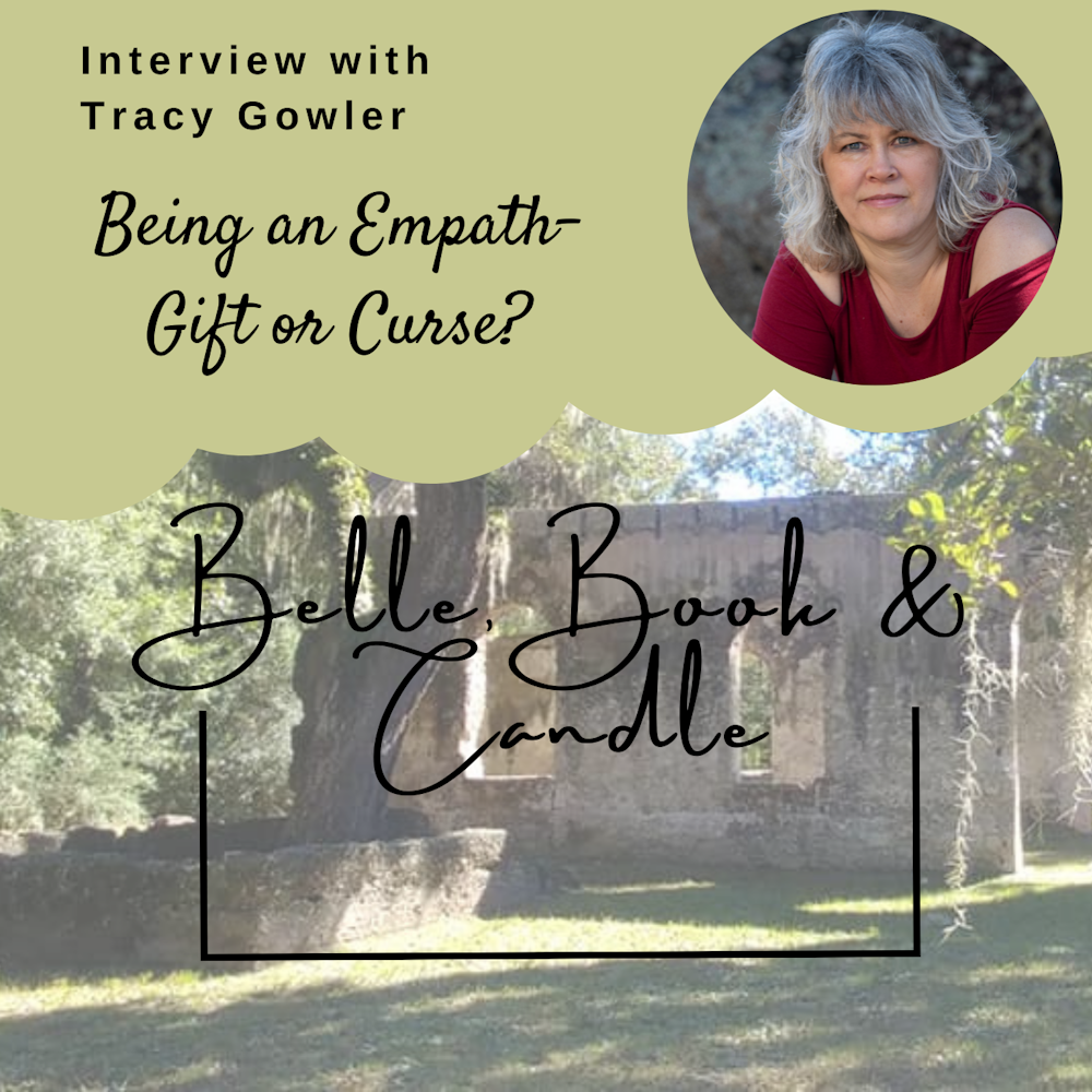 S4 E6: Being an Empath - Gift or Curse? | A Southern Dialogue with Tracy Gowler