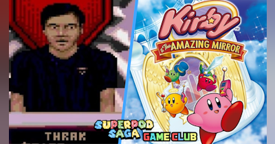 image for SuperPod Game Club #1 - Kirby & the Amazing Mirror (Thrak's Review)
