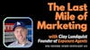 The Last Mile of Marketing: Event Marketing Strategies For Any Budget With Clay Lundquist, Founder of Exposure Agents