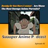 Ready or Not Here I Come - Are These The Most Savage Anime pursuits?! | Ep.92
