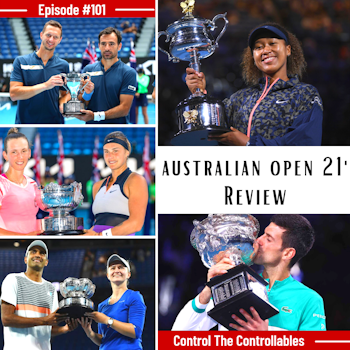 Episode 101: Australian Open 2021 Review
