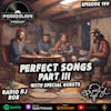 Ep 199: Perfect Songs III (ft. Spose & Rob)