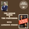The Rough Rider & The Professor with Laurence Jurdem