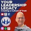 Your Leadership Legacy: Creating a Culture of Trust | S3 E29