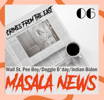 Masala News 06 - Pee Boy of Wall St.