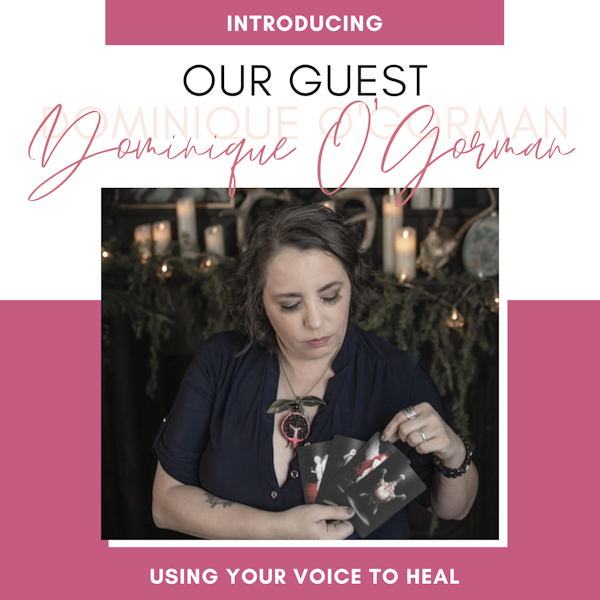 Using Your Voice to Heal with Dominique O'Gorman