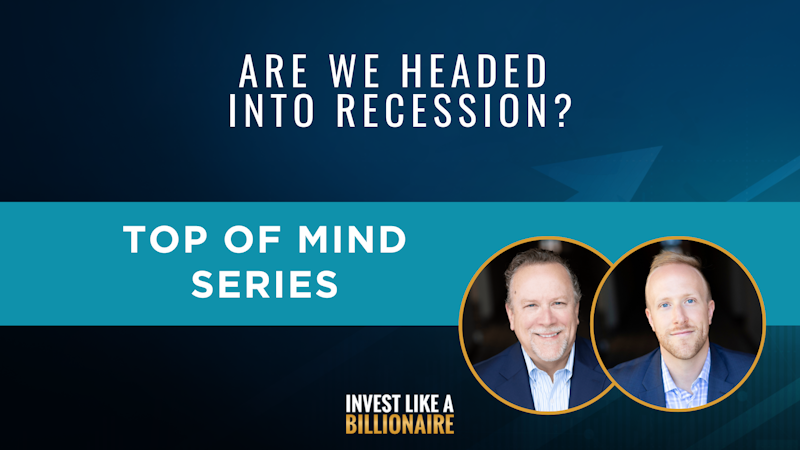 70. Top of Mind: Are We Heading Into Recession?
