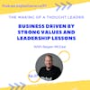 Business driven by strong values and leadership lessons