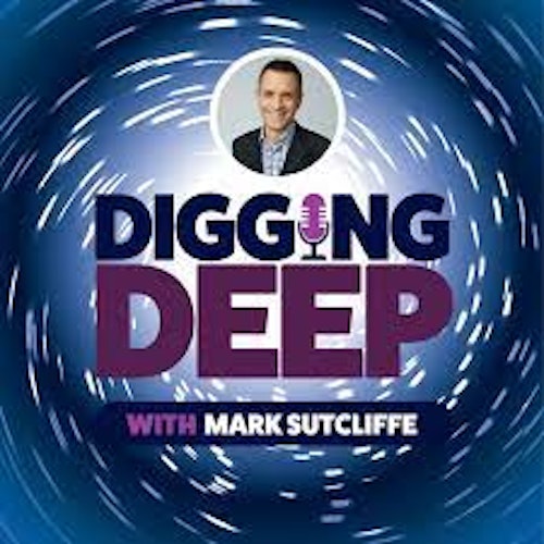 Digging Deep with Mark Sutcliffe