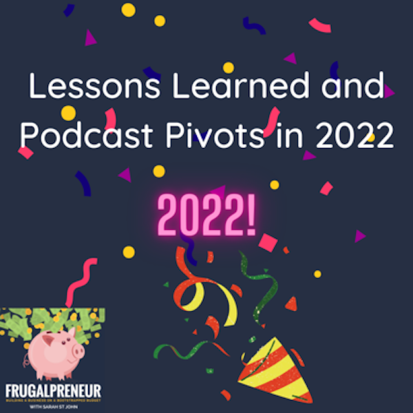 Lessons Learned and Podcast Pivots in 2022