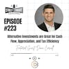 223: Alternative Investments Are Great For Cash Flow, Appreciation, And Tax Efficiency
