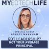 Episode 135: Got Leadership? Not Your Average Principal