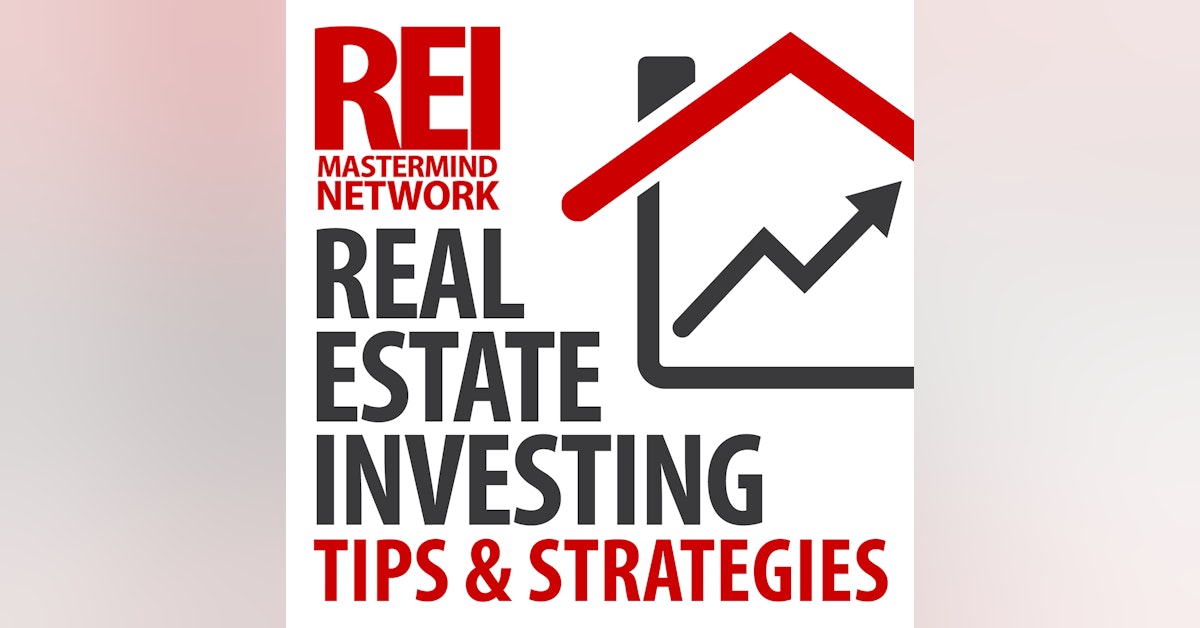 Real Estate Investing with the REI Mastermind Network