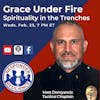 Grace Under Fire - Spirituality In The Trenches