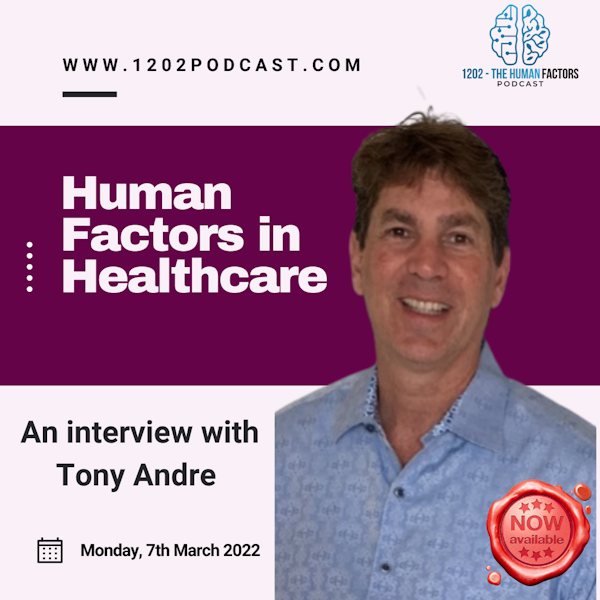Human Factors in Healthcare - An Interview with Tony Andre