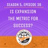 Is Expansion The Metric For Success?