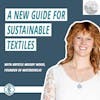 #194 - Sea, Soil, and Circularity: A New Guide for Sustainable Textiles with Krystle Moody Wood from Materevolve