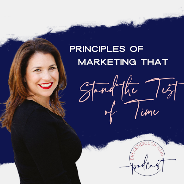 Principles of Marketing that Stand the Test of Time