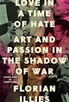 576 Love and Art in a Time of Hate - How European Artists and Intellectuals Survived the 1930s (with Florian Illies)
