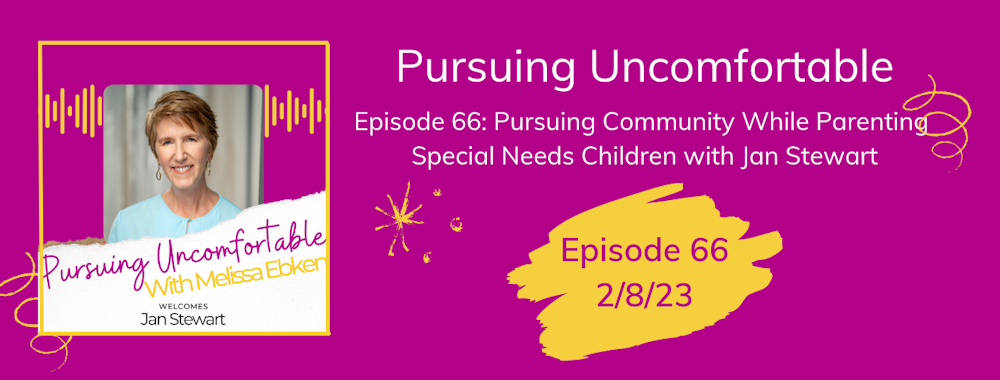 Episode 66: Pursuing Community While Parenting Special Needs Children with Jan Stewart
