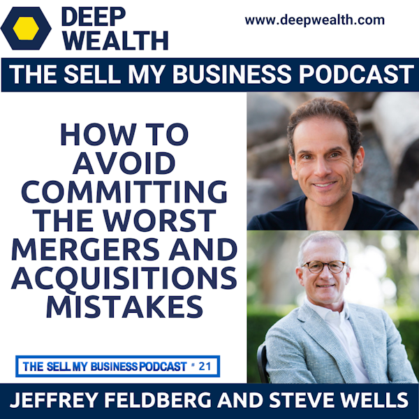 How To Avoid Committing The Worst Mergers And Acquisitions Mistakes (#21)
