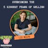Overcoming the 5 Biggest Fears of Selling with Liz Wolfe