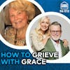 How to Grieve with Grace: Navigating Loss and Finding Joy Again w/ Pastor Ann Alessi | S6 E12
