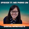 Episode 17: How Introverts Can Excel at Communication With Mei Phing Lim