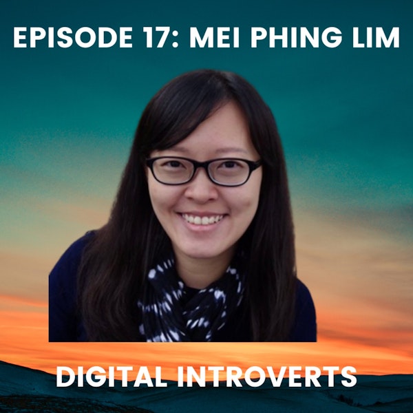 Episode 17: How Introverts Can Excel at Communication With Mei Phing Lim