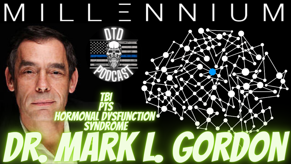 Episode 139: Dr. Mark L. Gordon “TBI/PTS/Hormonal Dysfunction Syndrome”
