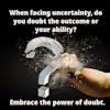 Embracing Doubt: Unleashing Your True Potential